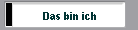 Das bin ich