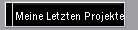 Meine Letzten Projekte